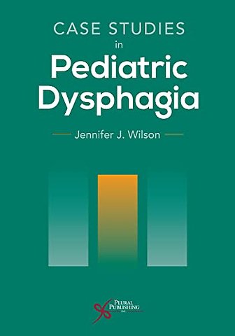 Case Studies in Pediatric Dysphagia