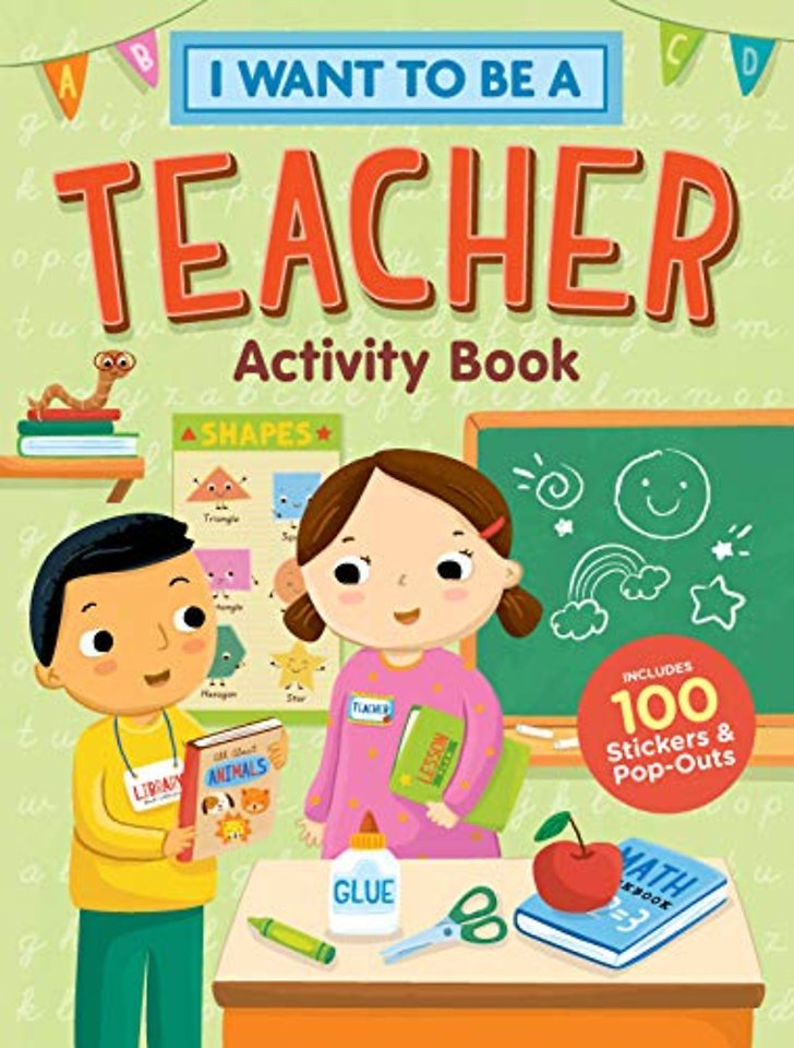I Want to Be a Teacher Activity Book: 100 Stickers & Pop-Outs