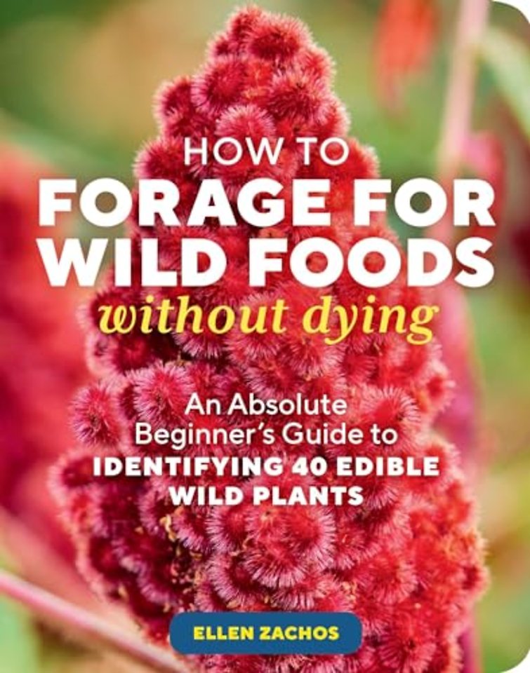 How to Forage for Wild Foods without Dying