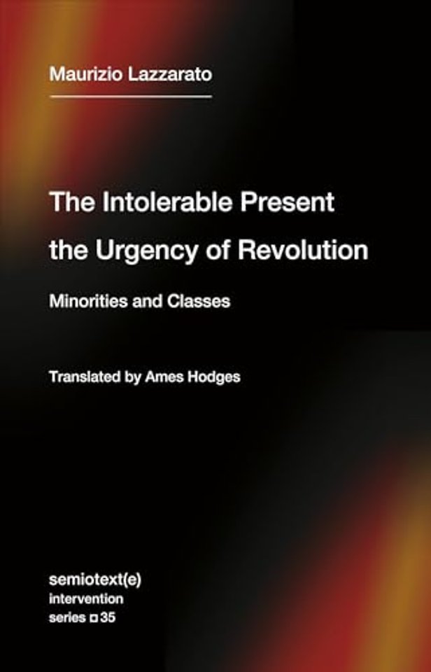 The Intolerable Present, the Urgency of Revolution