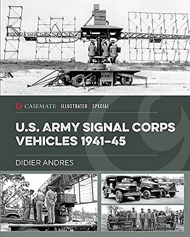 U.S. Army Signal Corps Vehicles 1941-45
