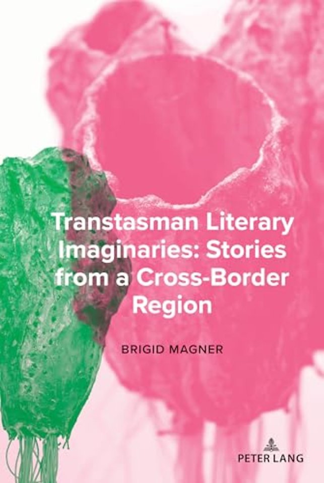 Transtasman Literary Imaginaries: Stories from  a Cross-Border region