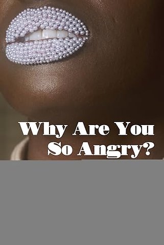 Why Are You So Angry?