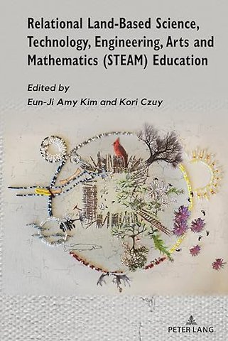 Relational Land-Based Science, Technology, Engineering, Arts and Mathematics (STEAM) Education
