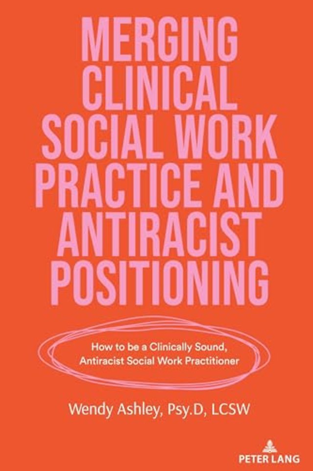 Merging Clinical Social Work Practice and Antiracist Positioning