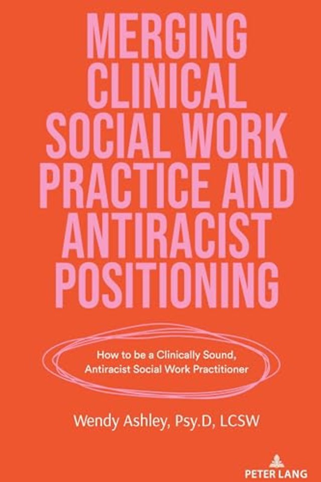 Merging Clinical Social Work Practice and Antiracist Positioning