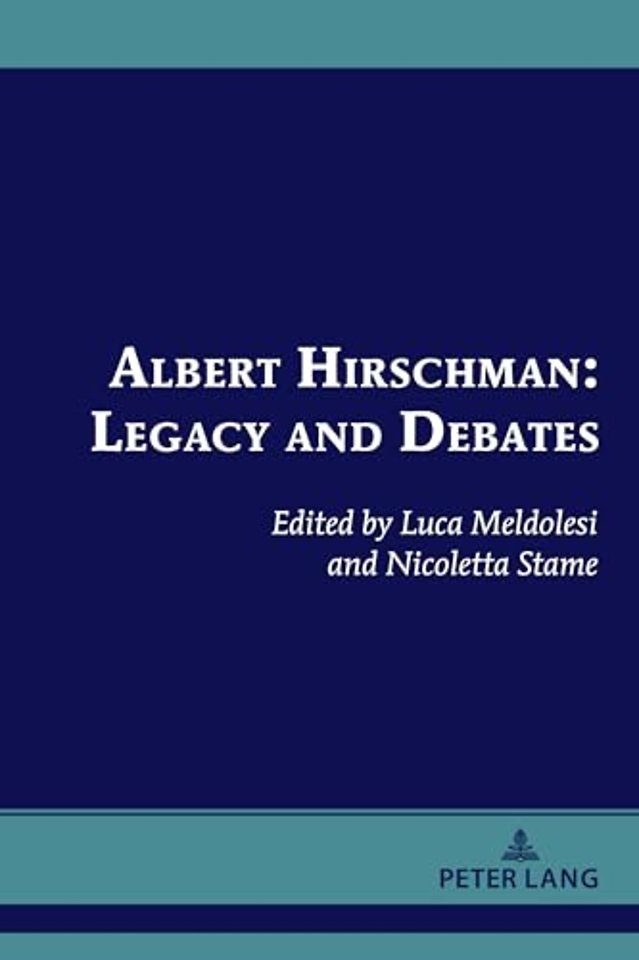 Albert Hirschman: Legacy and Debates