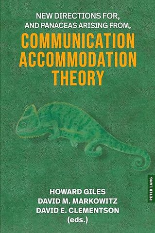 New Directions For, and Panaceas Arising From, Communication Accommodation Theory