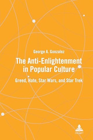 The Anti-Enlightenment in Popular Culture