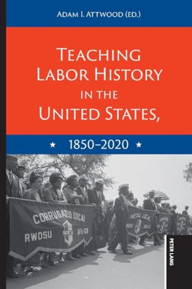 Teaching Labor History in the United States, 1850-2020