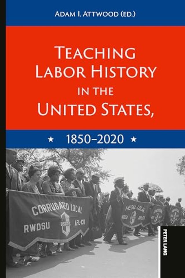 Teaching Labor History in the United States, 1850-2020
