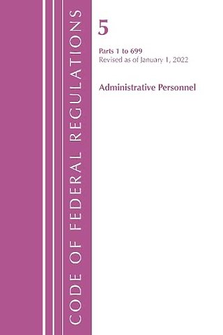 Code of Federal Regulations, Title 05 Administrative Personnel 1-699, January 1, 2022