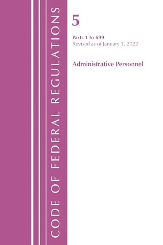 Code of Federal Regulations, Title 05 Administrative Personnel 1-699, January 1, 2022