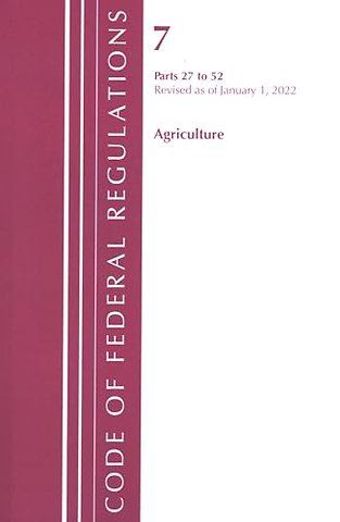 Code of Federal Regulations, Title 07 Agriculture 27-52, Revised as of January 1, 2022