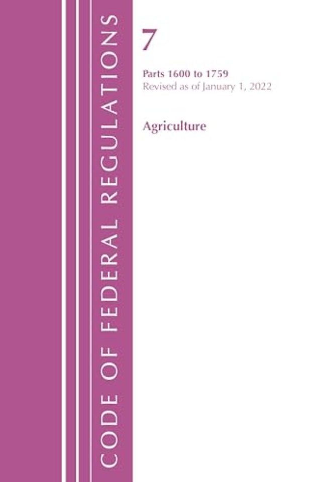 Code of Federal Regulations, Title 07 Agriculture 1600-1759, Revised as of January 1, 2022