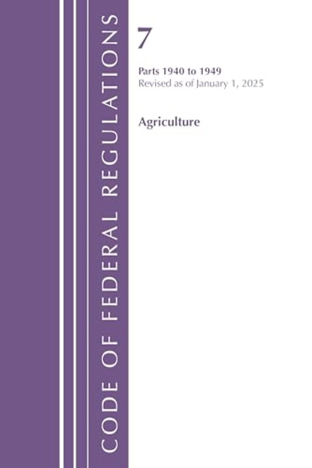 Code of Federal Regulations, Title 07 Agriculture 1940-1949, Revised as of January 1, 2025