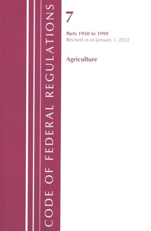 Code of Federal Regulations, Title 07 Agriculture 1950-1999, Revised as of January 1, 2022