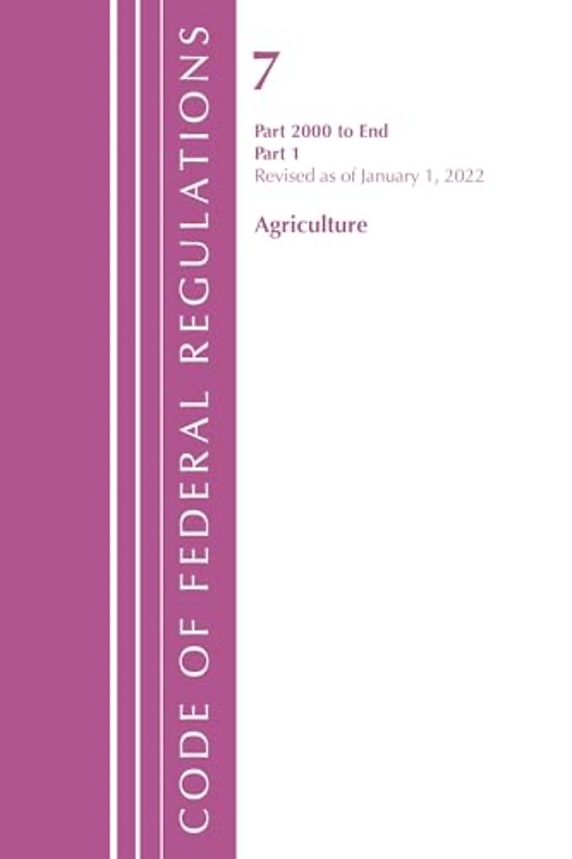 Code of Federal Regulations, Title 07 Agriculture 2000-End, Revised as of January 1, 2022