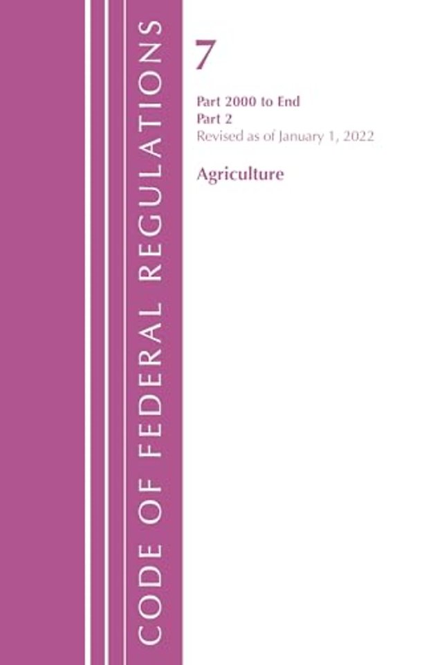 Code of Federal Regulations, Title 07 Agriculture 2000-End, Revised as of January 1, 2022