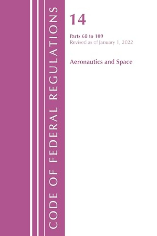 Code of Federal Regulations, Title 14 Aeronautics and Space 60-109, Revised as of January 1, 2021