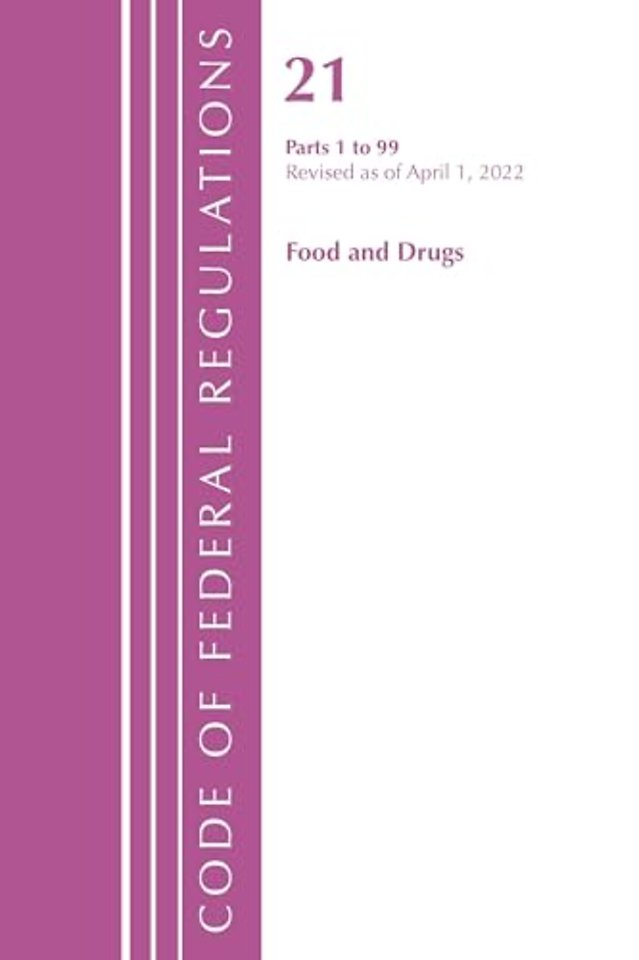 Code of Federal Regulations, Title 21 Food and Drugs 1-99, 2022