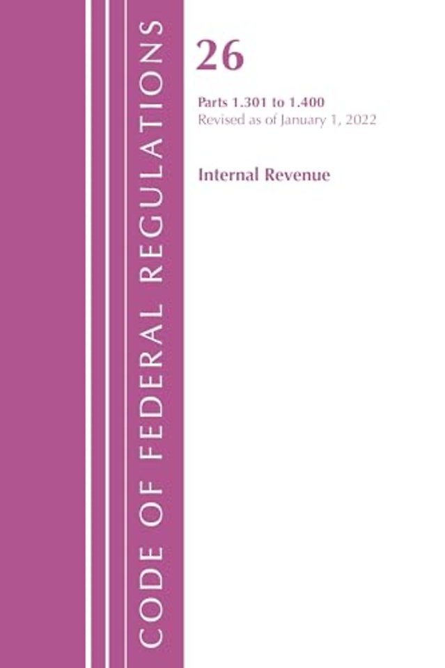 Code of Federal Regulations, Title 26 Internal Revenue 1.301-1.400, Revised as of April 1, 2022