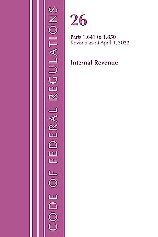 Code of Federal Regulations, Title 26 Internal Revenue 1.641-1.850, Revised as of April 1, 2022