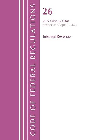 Code of Federal Regulations, Title 26 Internal Revenue 1.851-1.907, Revised as of April 1, 2022