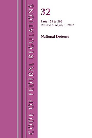 Code of Federal Regulations, Title 32 National Defense 191-399, Revised as of July 1, 2022