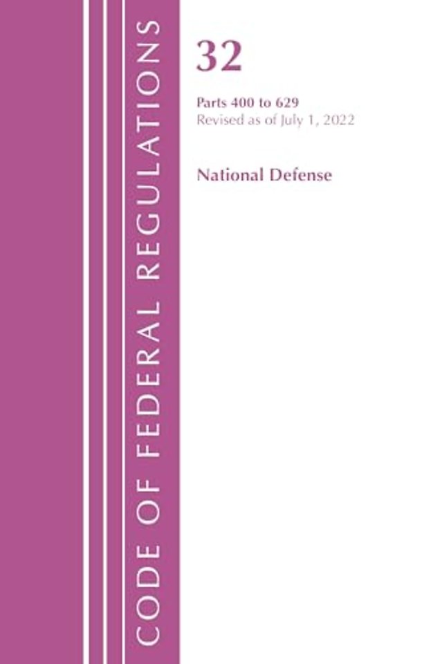 Code of Federal Regulations, Title 32 National Defense 400-629, Revised as of July 1, 2022