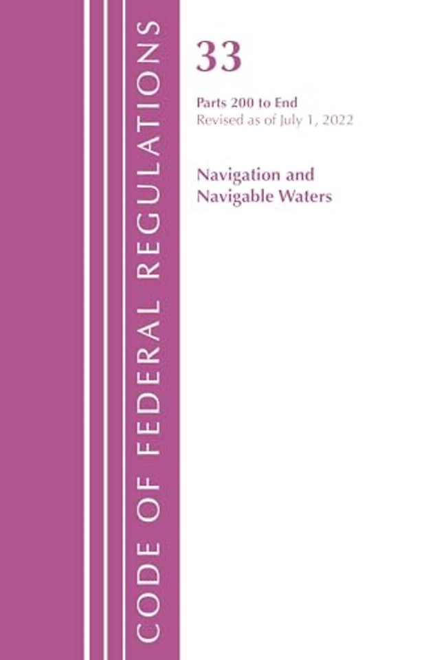 Code of Federal Regulations, Title 33 Navigation and Navigable Waters 200-End, Revised as of July 1, 2022