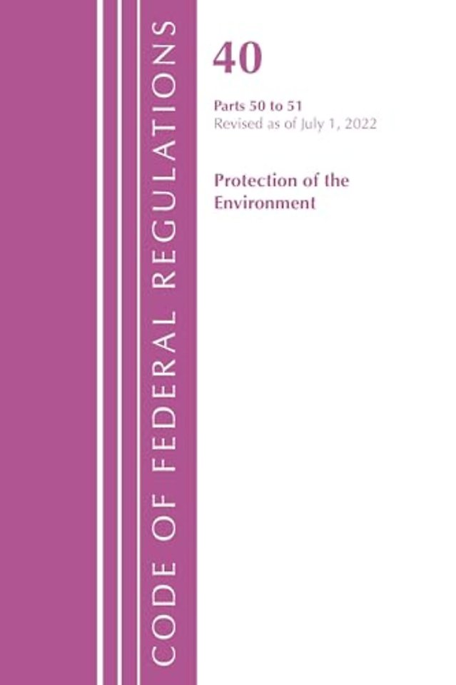 Code of Federal Regulations, Title 40 Protection of the Environment 50-51, Revised as of July 1, 2022