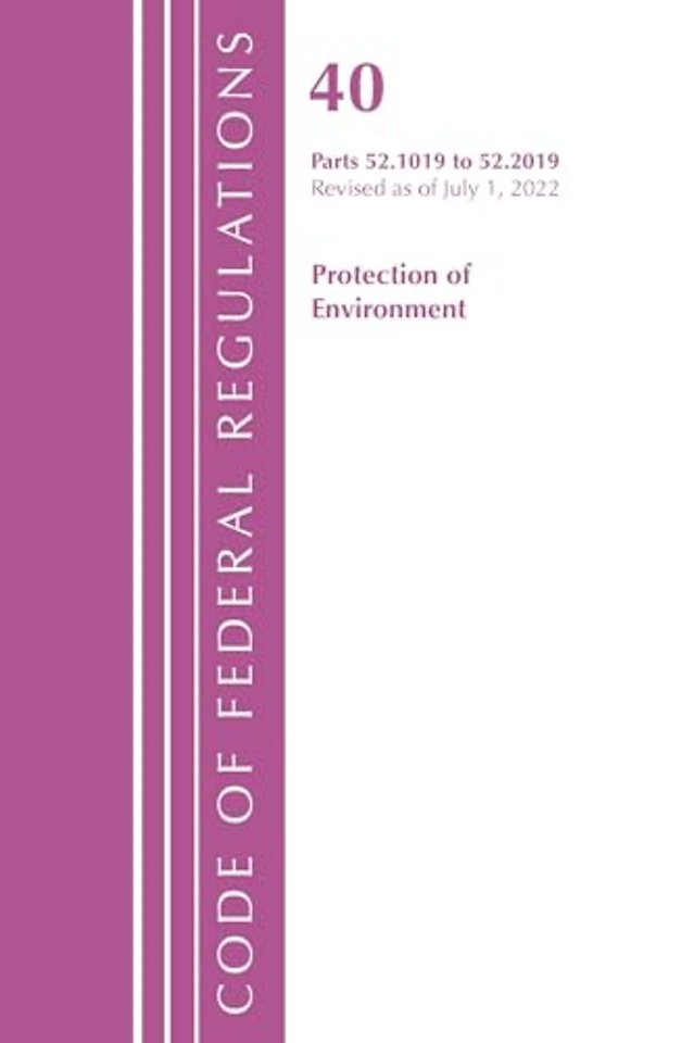 Code of Federal Regulations, Title 40 Protection of the Environment 52.1019-52.2019, Revised as of July 1, 2022