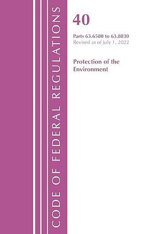 Code of Federal Regulations, Title 40 Protection of the Environment 63.6580-63.8830, Revised as of July 1, 2022