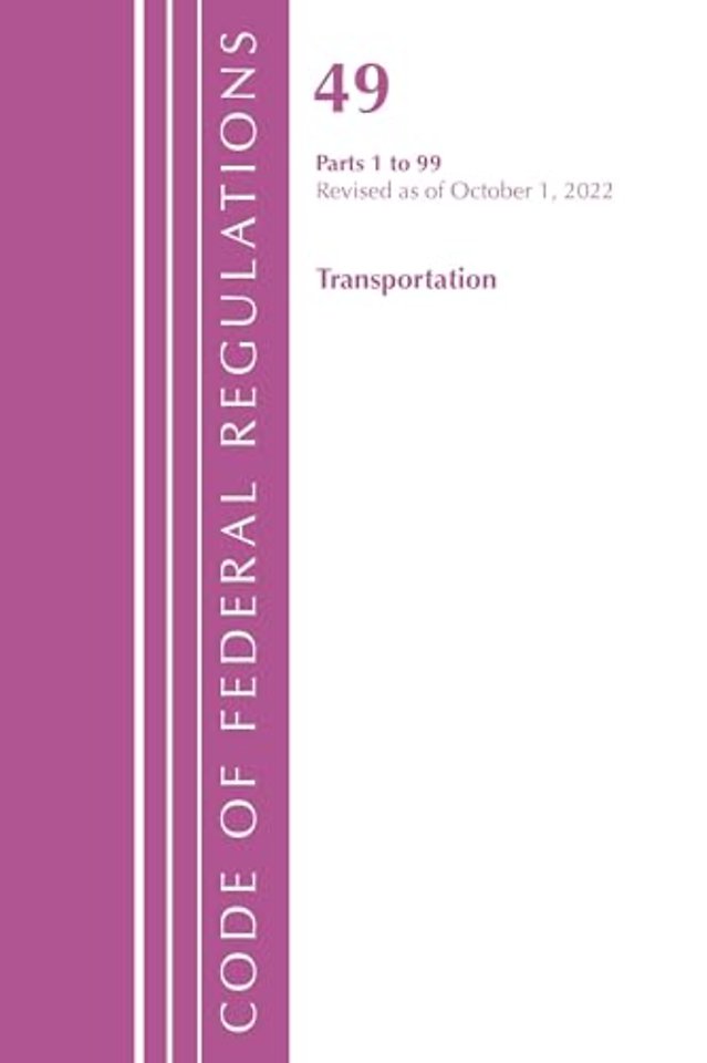 Code of Federal Regulations, Title 49 Transportation 1-99, Revised as of October 1, 2022