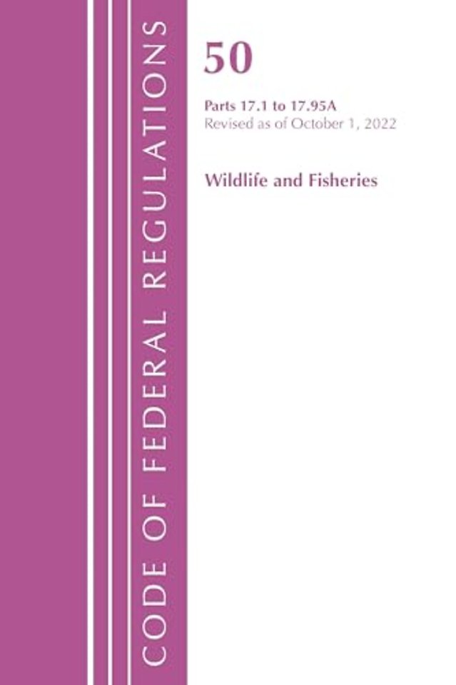 Code of Federal Regulations, Title 50 Wildlife and Fisheries 17.1-17.95(a), Revised as of October 1, 2022