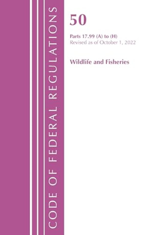 Code of Federal Regulations, Title 50 Wildlife and Fisheries 17.99 (a) to (h), Revised as of October 1, 2022