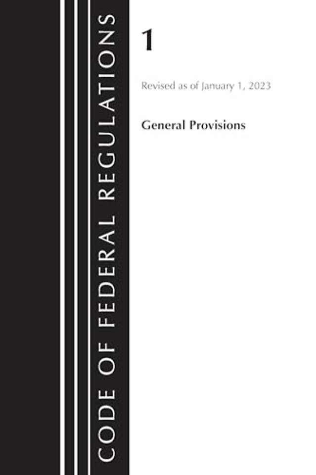 Code of Federal Regulations, Title 01 General Provisions, Revised as of January 1, 2023