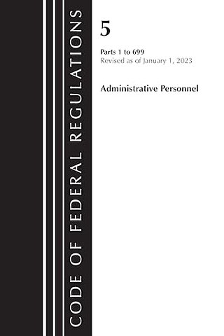 Code of Federal Regulations, Title 05 Administrative Personnel 1-699, January 1, 2023