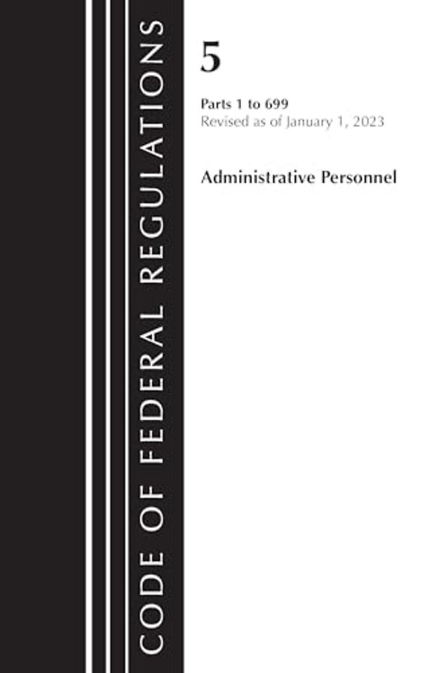 Code of Federal Regulations, Title 05 Administrative Personnel 1-699, January 1, 2023