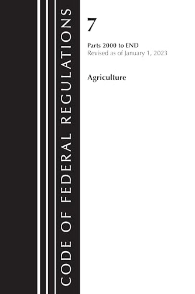 Code of Federal Regulations, Title 07 Agriculture 2000-End, Revised as of January 1, 2023