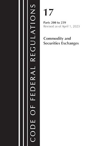Code of Federal Regulations, Title 17 Commodity and Securities Exchanges 200-239 2023