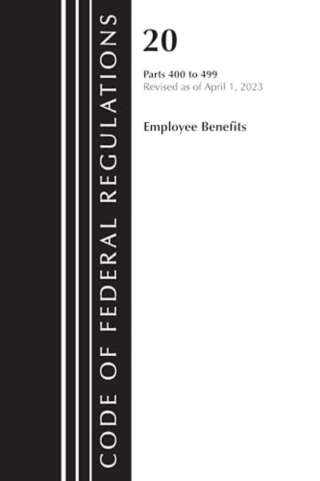 Code of Federal Regulations, Title 20 Employee Benefits 400-499 2023