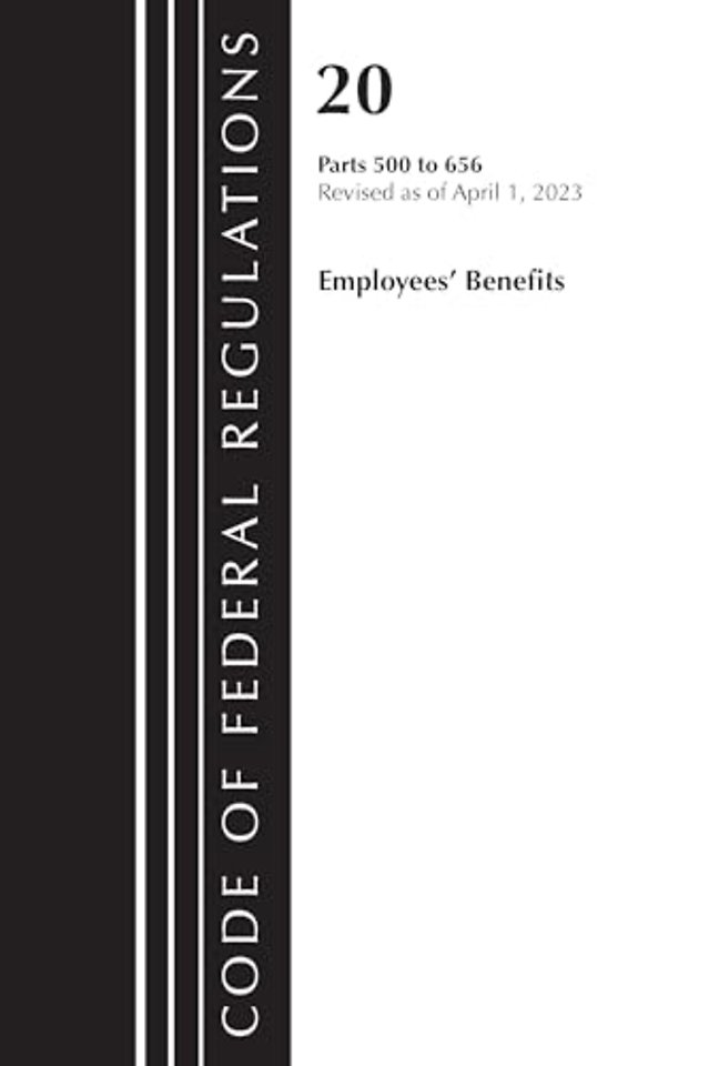 Code of Federal Regulations, Title 20 Employee Benefits 500-656 2023