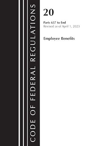 Code of Federal Regulations, Title 20 Employee Benefits 657-END 2023