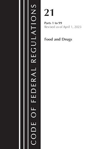 Code of Federal Regulations, Title 21 Food and Drugs 1-99, 2023
