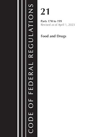 Code of Federal Regulations, Title 21 Food and Drugs 170-199, 2023