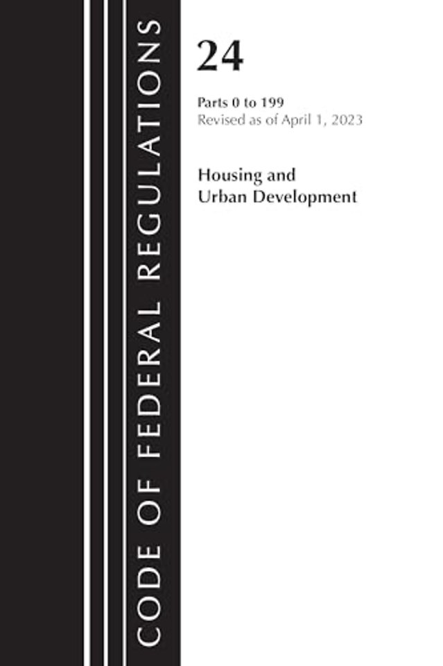 Code of Federal Regulations, Title 24 Housing Urban Dev 0-199 2023