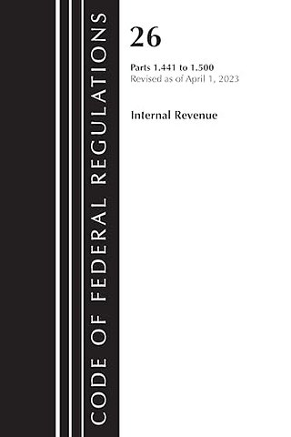 Code of Federal Regulations, Title 26 Internal Revenue 1.441-1.500, 2023