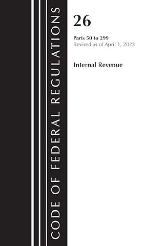 Code of Federal Regulations, Title 26 Internal Revenue 50-299, 2023
